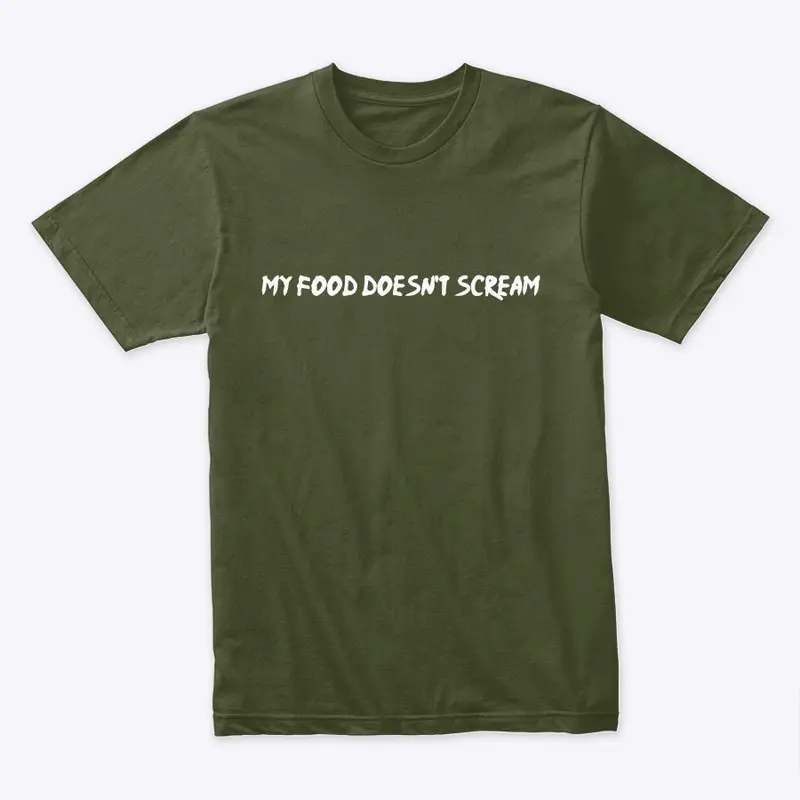 My Food Doesn't Scream (2-Sided Tee)